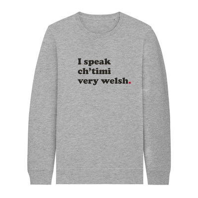 I SPEAK CHTIMI VERY WELSH